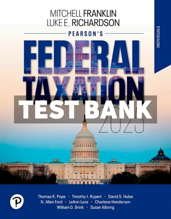 Pearsons Federal Taxation 2025 Individuals 38th Edition Richardson Test Bank