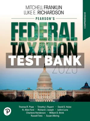 Pearsons Federal Taxation 2025 Comprehensive 38th Edition Richardson Test Bank