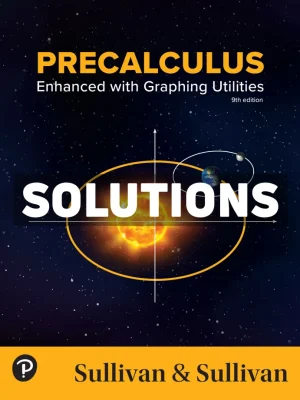Precalculus - Enhanced with Graphing Utilities 9th Edition Sullivan Solutions Manual
