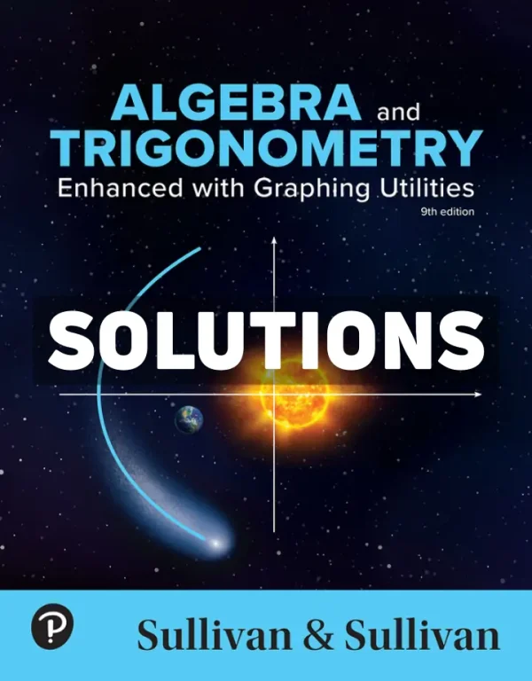 Algebra and Trigonometry - Enhanced with Graphing Utilities 9th Edition Sullivan Solutions Manual