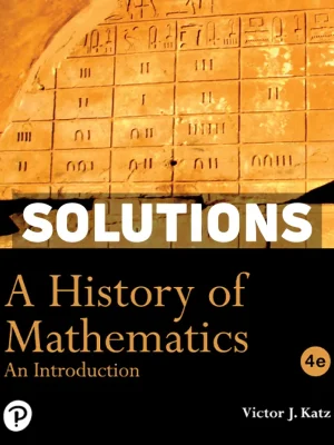 A History of Mathematics 4th Edition Katz Solutions Manual