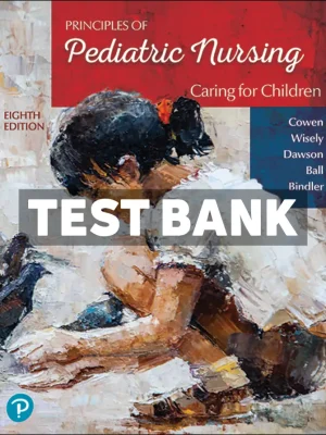Principles of Pediatric Nursing - Caring for Children 8th Edition Cowen Test Bank