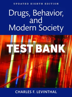 Drugs Behavior and Modern Society 8th Edition Levinthal Test Bank