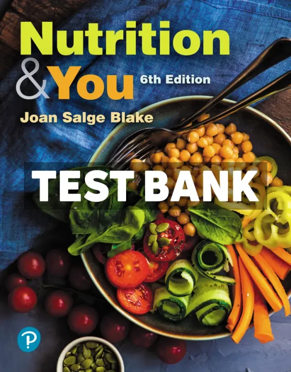 Nutrition and You 6th Edition Blake Test Bank