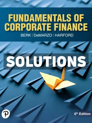 Fundamentals of Corporate Finance 6th Edition Berk Solutions Manual