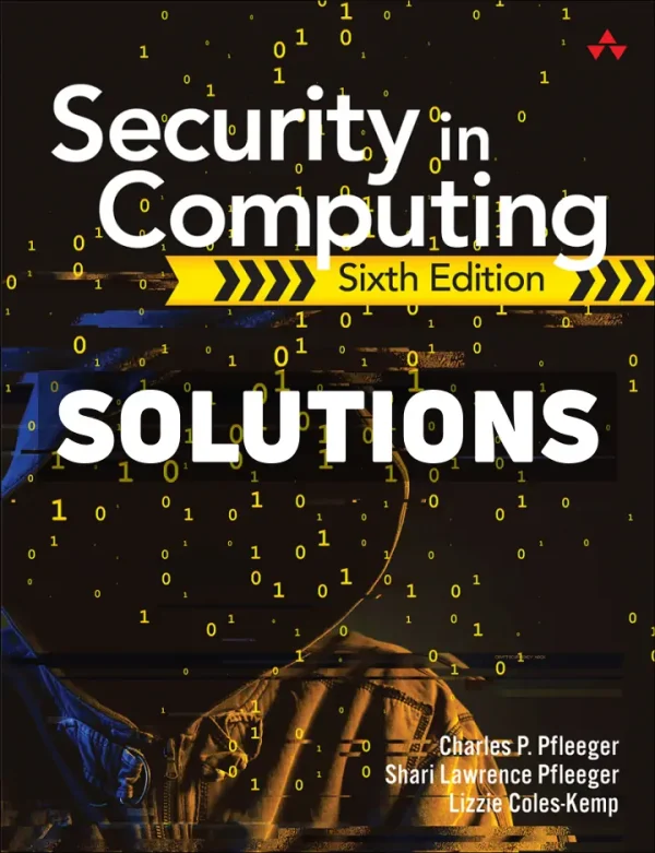 Security in Computing 6th Edition Pfleeger Solutions Manual