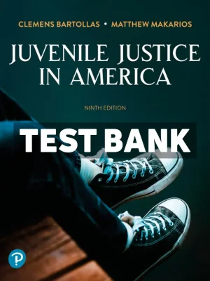 Juvenile Justice In America 9th Edition Bartollas Test Bank