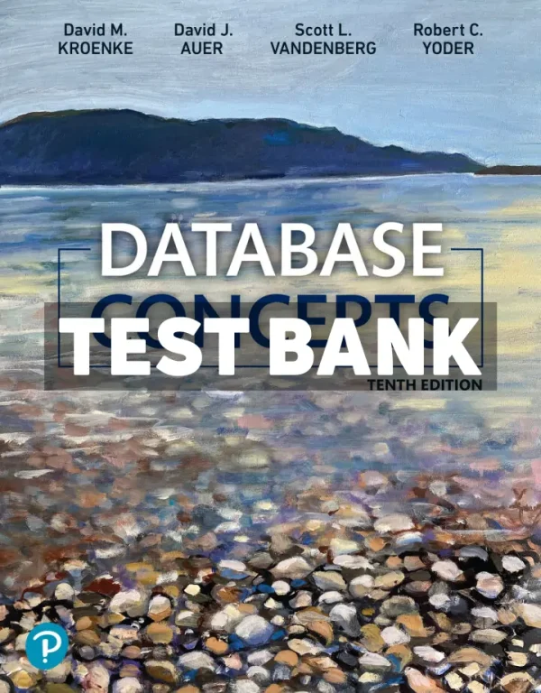 Database Concepts 10th Edition Kroenke Test Bank
