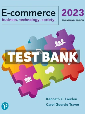 E-Commerce 2023 - Business Technology Society 17th Edition Laudon Test Bank