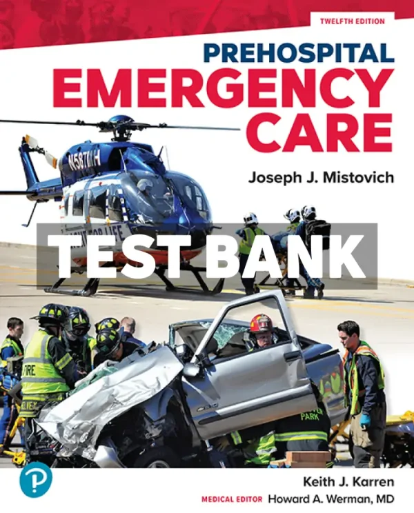 Prehospital Emergency Care 12th Edition Mistovich Test Bank