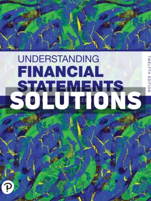 Understanding Financial Statements 12th Edition Fraser Solutions Manual