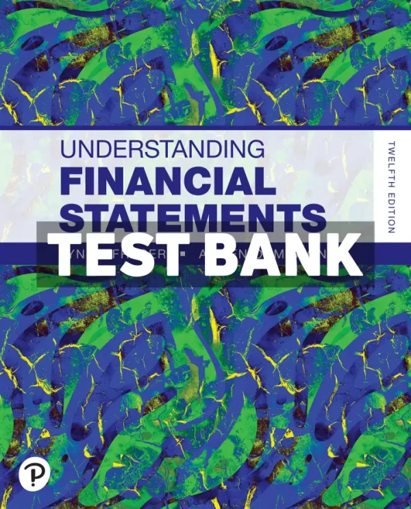 Understanding Financial Statements 12th Edition Fraser Test Bank