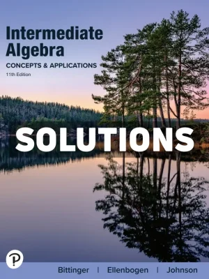 Intermediate Algebra - Concepts and Applications 11th Edition Bittinger Solutions Manual