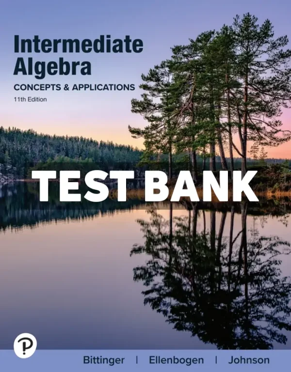 Intermediate Algebra - Concepts and Applications 11th Edition Bittinger Test Bank