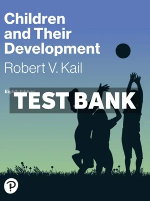 Children and Their Development 8th Edition Kail Test Bank