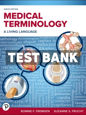 Medical Terminology - A Living Language 8th Edition Fremgen Test Bank