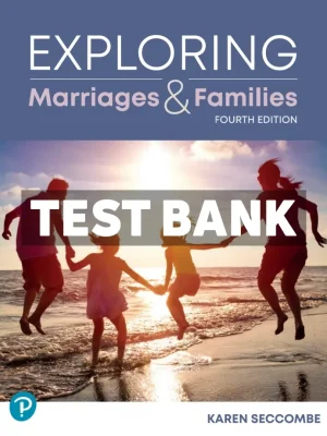 Exploring Marriages and Families 4th Edition Seccombe Test Bank