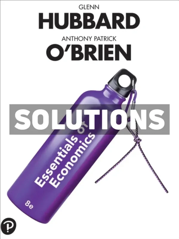 Essentials of Economics 8th Edition Hubbard Solutions Manual