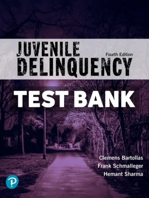 Juvenile Delinquency 4th Edition Bartollas Test Bank