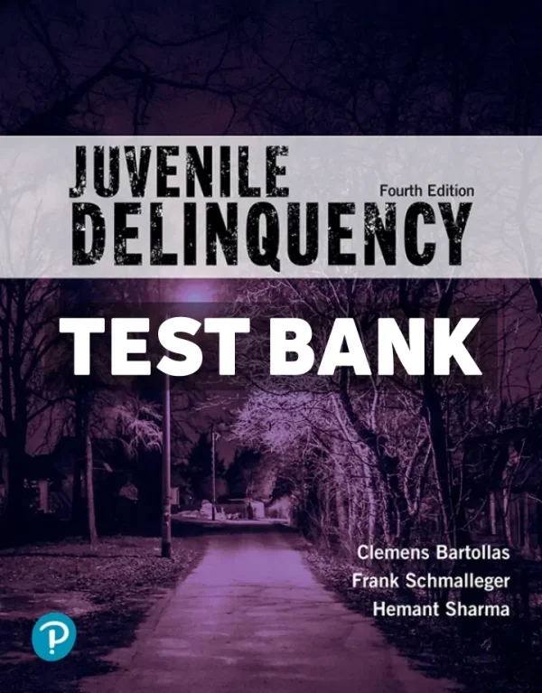 Juvenile Delinquency 4th Edition Bartollas Test Bank