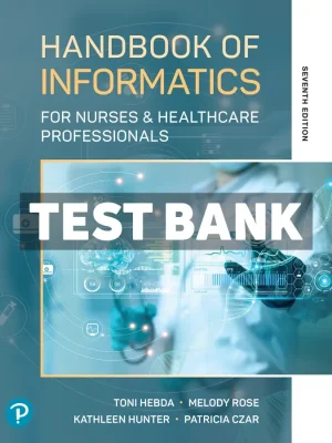 Handbook of Informatics for Nurses and Healthcare Professionals 7th Edition Hebda Test Bank