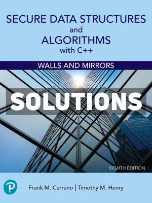 Secure Data Structures and Algorithms with C++ 8th Edition Carrano Solutions Manual