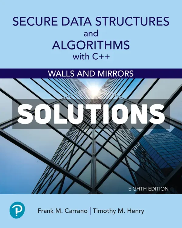 Secure Data Structures and Algorithms with C++ 8th Edition Carrano Solutions Manual