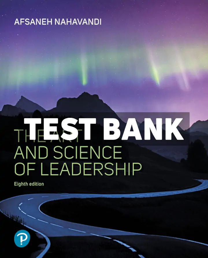 9780138124076-TEST-BANK Art and Science of Leadership 8th Edition Nahavandi Test Bank