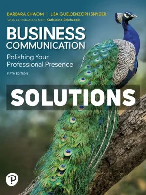 Business Communication - Polishing Your Professional Presence 5th Edition Shwom Solutions Manual