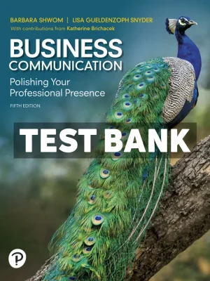 Business Communication - Polishing Your Professional Presence 5th Edition Shwom Test Bank