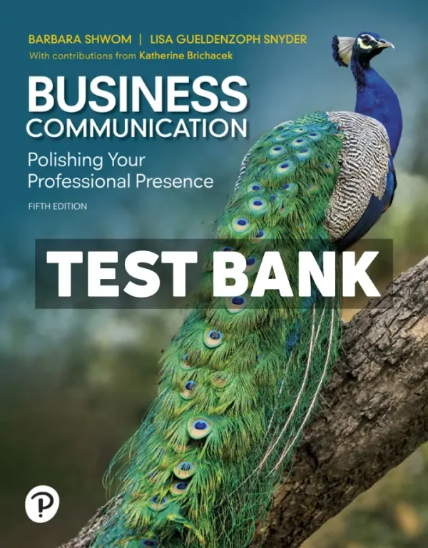 Business Communication - Polishing Your Professional Presence 5th Edition Shwom Test Bank