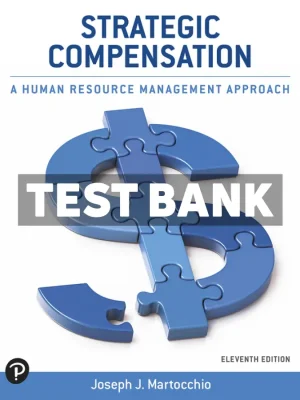 Strategic Compensation - A Human Resource Management Approach 11th Edition Martocchio Test Bank