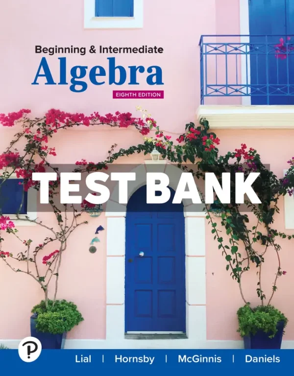 Beginning and Intermediate Algebra 8th Edition Lial Test Bank