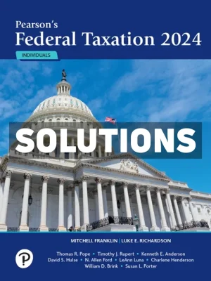 Pearsons Federal Taxation 2024 Individuals 37th Edition Franklin Solutions Manual