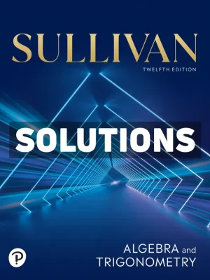 Algebra and Trigonometry 12th Edition Sullivan Solutions Manual