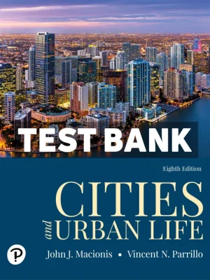 Cities and Urban Life 8th Edition Macionis Test Bank