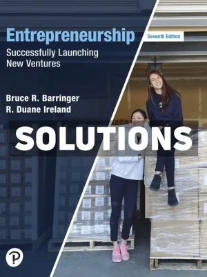 Entrepreneurship - Successfully Launching New Ventures 7th Edition Barringer Solutions Manual