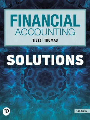 Financial Accounting 14th Edition Tietz Solutions Manual