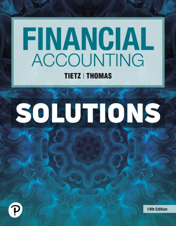 Financial Accounting 14th Edition Tietz Solutions Manual