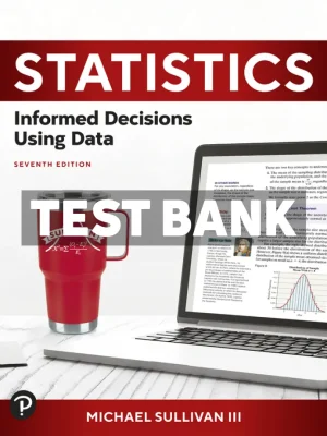 Statistics - Informed Decisions Using Data 7th Edition Sullivan Test Bank