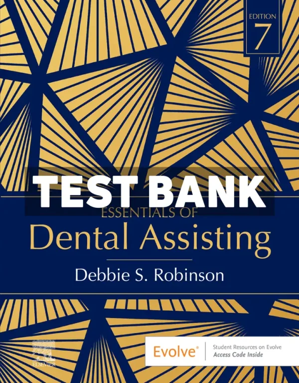 Essentials of Dental Assisting 7th Edition Robinson Test Bank
