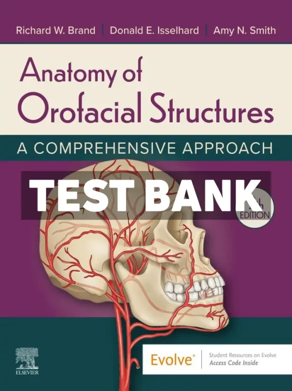 Anatomy of Orofacial Structures 9th Edition Brand Test Bank