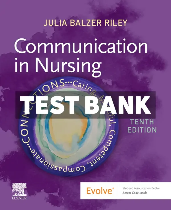 Communication in Nursing 10th Edition Riley Test Bank