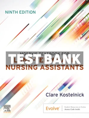 Mosbys Textbook for Long-Term Care Nursing Assistants 9th Edition Kostelnick Test Bank