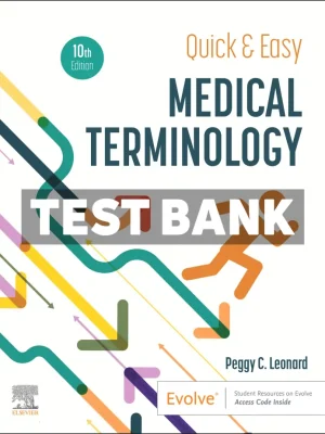 Quick and Easy Medical Terminology 10th Edition Leonard Test Bank