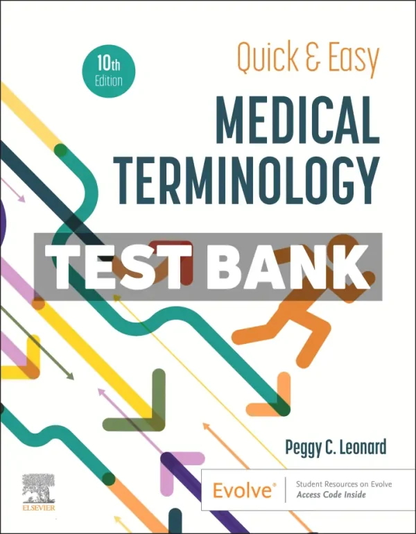 Quick and Easy Medical Terminology 10th Edition Leonard Test Bank