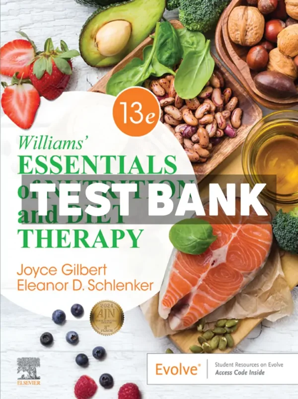 Williams Essentials of Nutrition and Diet Therapy 13th Edition Gilbert Test Bank