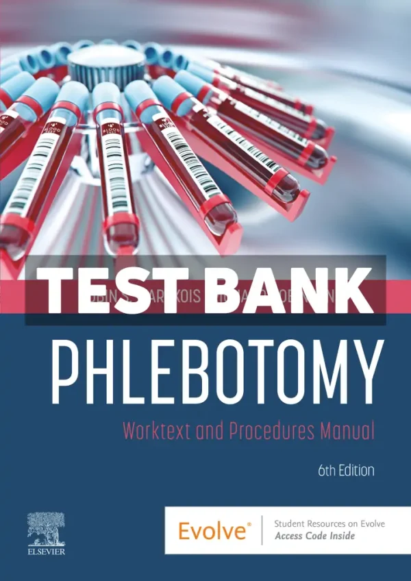 Phlebotomy 6th Edition Warekois Test Bank