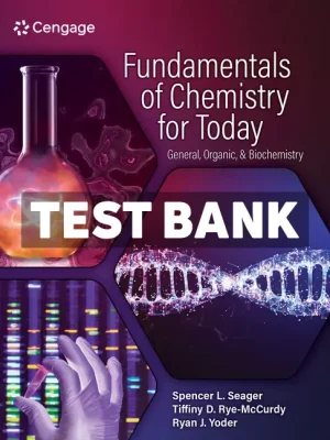 Fundamentals of Chemistry for Today - General Organic and Biochemistry 1st Edition Seager Test Bank