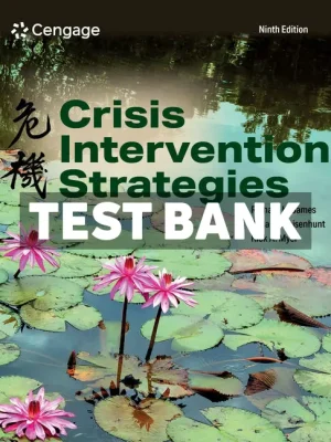 Crisis Intervention Strategies 9th Edition James Test Bank